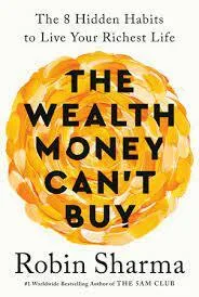 The Wealth Money Can't Buy: The 8 Hidden Habits to Live Your Richest Life cover