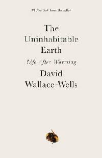 The Uninhabitable Earth: Life After Warming