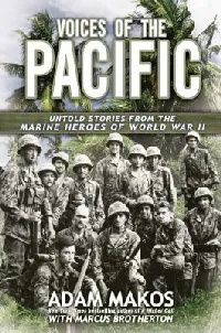 Voices of the Pacific: Untold Stories from the Marine Heroes of World War II