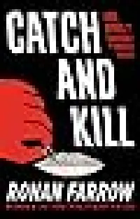 Catch and Kill: Lies, Spies, and a Conspiracy to Protect Predators