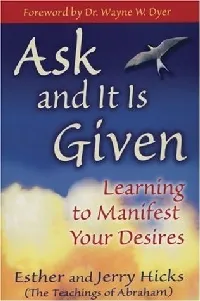 Ask and It Is Given: Learning to Manifest Your Desires