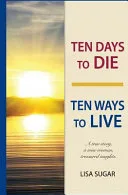 Ten Days to Die - Ten Ways to Live