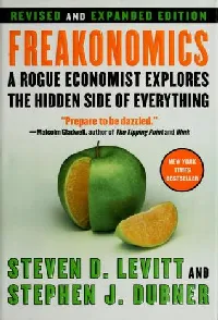 Freakonomics: A Rogue Economist Explores the Hidden Side of Everything