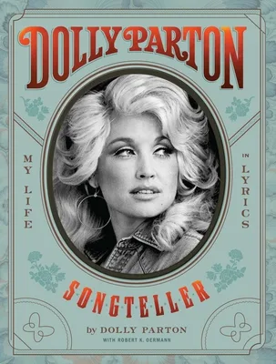 Dolly Parton Songteller: My Life in Lyrics