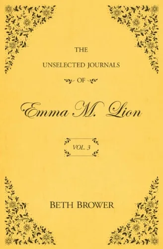The Unselected Journals of Emma M. Lion Vol. 3