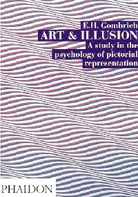 Art and Illusion: A Study in the Psychology of Pictorial Representation