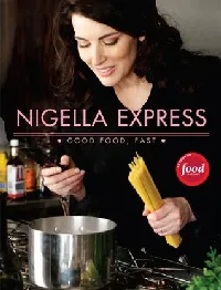 Nigella Express: Good Food, Fast