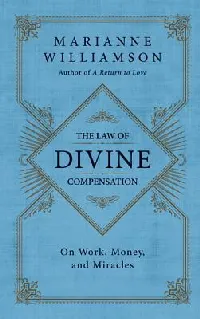 The Law of Divine Compensation: On Work, Money, and Miracles