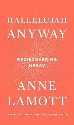 Hallelujah Anyway: Rediscovering Mercy