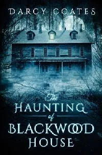 The Haunting of Blackwood House
