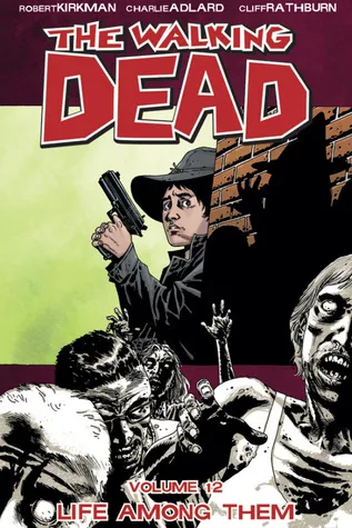 The Walking Dead, Vol. 12: Life Among Them (Comics) cover