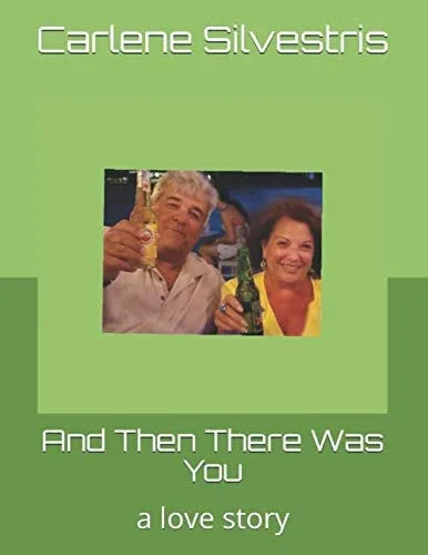 And Then There Was You: a love story