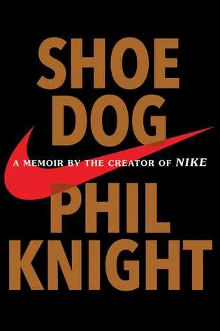 Shoe Dog: A Memoir by the Creator of Nike by Phil Knight — book cover