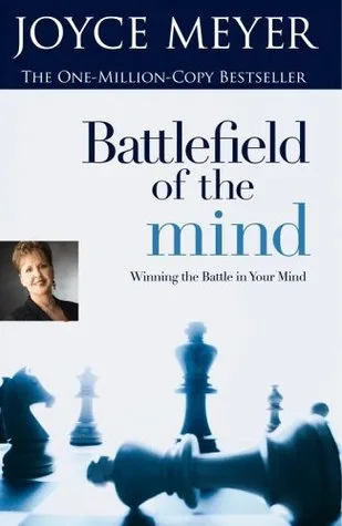 Battlefield of the Mind: Winning the Battle in Your Mind