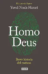 Homo Deus: Breve historia del mañana