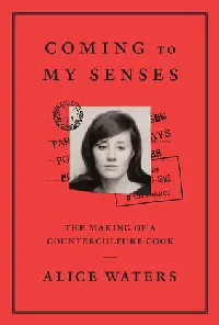 Coming to My Senses: The Making of a Counterculture Cook