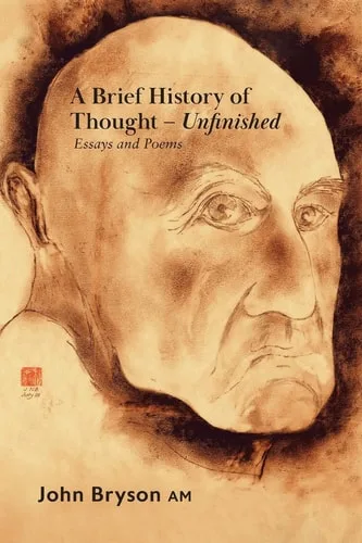 A Brief History of Thought - Unfinished Essays and Poems