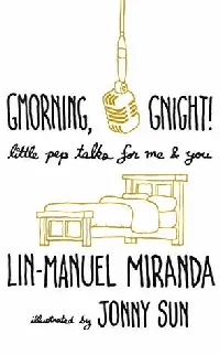 Gmorning, Gnight!: Little Pep Talks for Me & You