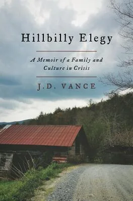 Hillbilly Elegy: A Memoir of a Family and Culture in Crisis by J.D. Vance — book cover