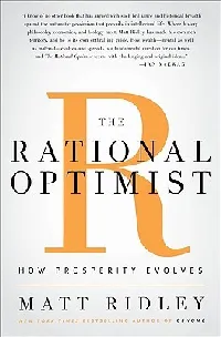 The Rational Optimist: How Prosperity Evolves