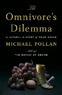 The Omnivore's Dilemma: A Natural History of Four Meals