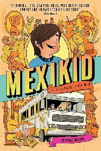 Mexikid: A Graphic Memoir