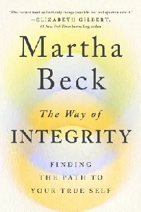 The Way of Integrity: Finding the Path to Your True Self