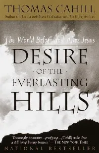 Desire of the Everlasting Hills: The World Before and After Jesus