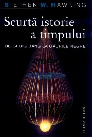 Scurtă istorie a timpului. De la Big Bang la găurile negre