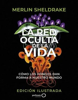 La red oculta de la vida (edición Ilustrada)