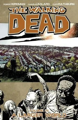 The Walking Dead, Vol. 16: A Larger World (Comics) cover