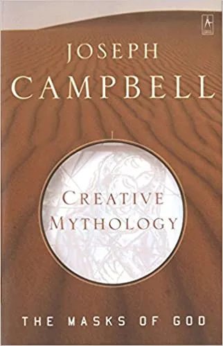 The Masks of God, Volume 4: Creative Mythology