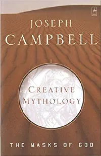 The Masks of God, Volume 4: Creative Mythology