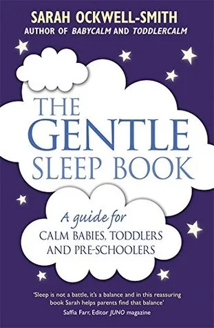 The Gentle Sleep Book: A Guide for Calm Babies, Toddlers and Pre-schoolers