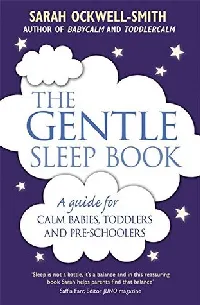 The Gentle Sleep Book: A Guide for Calm Babies, Toddlers and Pre-schoolers