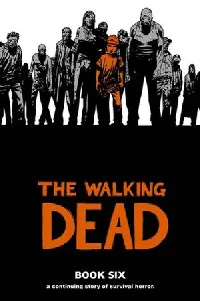The Walking Dead, Book Six