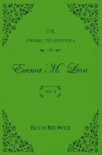The Unselected Journals of Emma M. Lion Vol. 8