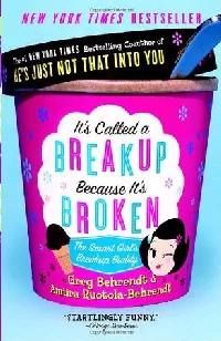 It's Called a Breakup Because It's Broken: The Smart Girl's Break-Up Buddy