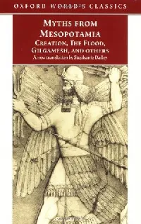 Myths from Mesopotamia: Creation, the Flood, Gilgamesh, and Others