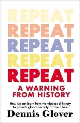 Repeat: A Warning From History