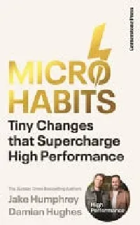 Micro-Habits The 52 Tiny Changes That Drive High Performance