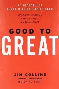 Good to Great: Why Some Companies Make the Leap... and Others Don't