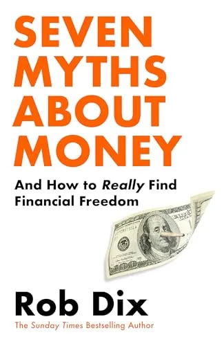 SEVEN MYTHS ABOUT MONEY