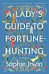 A Lady's Guide to Fortune-Hunting
