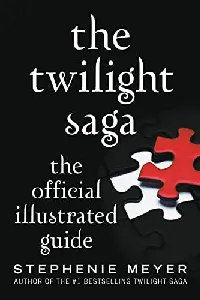 The Twilight Saga: The Official Illustrated Guide