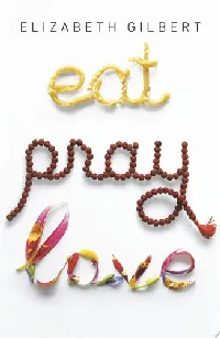 EAT PRAY LOVE